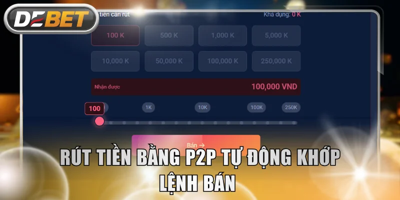 Rút tiền bằng P2P tự động khớp lệnh bán
